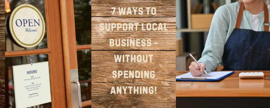 7 Ways to Support Small Business - Without Spending Anything!